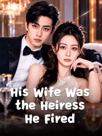 His Wife Was the Heiress He Fired
