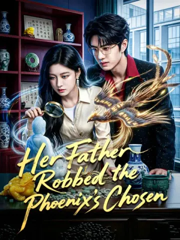 Her Father Robbed the Phoenix's Chosen