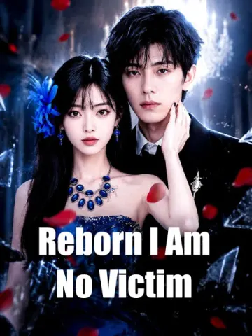 Reborn I Am No Victim