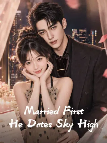 Married First He Dotes Sky High